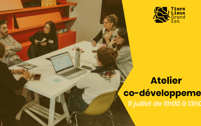 Prochain atelier CODEV : faire collectif entre tiers-lieux !