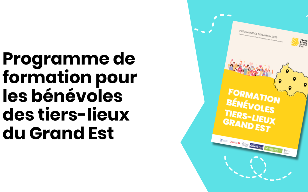 Le Réseau Tiers-Lieux Grand Est lance un nouveau programme de formation pour les bénévoles des tiers-lieux